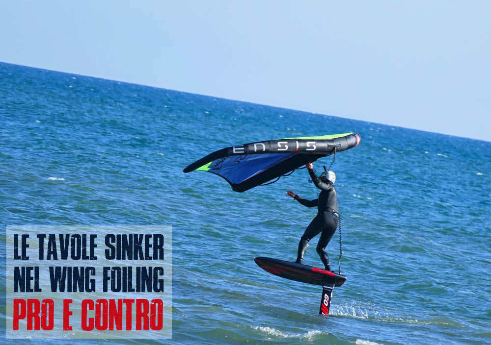 Le tavole sinker nel Wing Foiling. Pro e contro